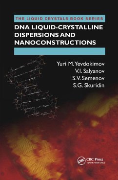DNA Liquid-Crystalline Dispersions and Nanoconstructions - Yevdokimov, Yuri M; Salyanov, V I; Semenov, S V; Skuridin, S G