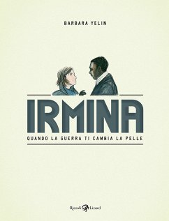 Irmina. Quando la guerra di cambia la pelle - Yelin, Barbara