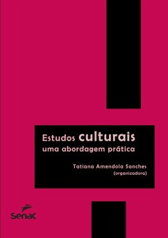 Estudos culturais (eBook, ePUB) - Prysthon, Angela; Sanches, Tatiana Amendola; Campanella, Bruno; Borges, Fábio Mariano; Hutnyk, John; Bin, Marco Antonio; Fabris, Marcos; Nunes, Mario; Nunes, Mônica Rebecca Ferrari; Silva, Tarcisio Torres