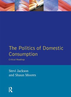 The Politics of Domestic Consumption - Jackson, Stevi; Moores, Shaun