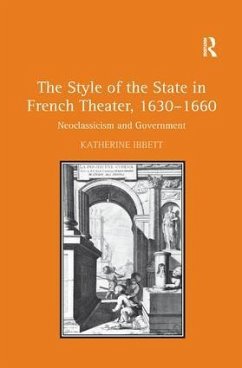 The Style of the State in French Theater, 1630-1660 - Ibbett, Katherine