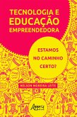 Tecnologia e Educação Empreendedora: Estamos no Caminho Certo? (eBook, ePUB)