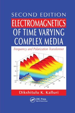 Electromagnetics of Time Varying Complex Media - Kalluri, Dikshitulu K