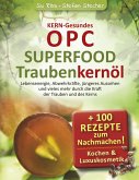 KERN-Gesundes OPC - SUPERFOOD Traubenkernöl (eBook, ePUB)
