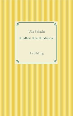 Kindheit. Kein Kinderspiel (eBook, ePUB)