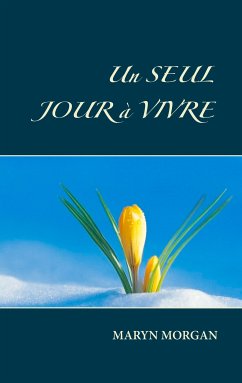 Un seul jour à vivre (eBook, ePUB) - Morgan, Maryn