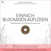 Einfach Blockaden Auflösen   Yoga Meditation mit Entspannungsmusik   Entspannung für Wellness   Meditation für Pause und (MP3-Download)