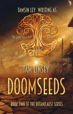 Doomseeds (Botanicaust, #2) (eBook, ePUB) - Linsey, Tam; Ley, Tamsin