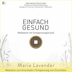 Einfach Gesund   Meditation mit Entspannungsmusik   Meditation zum Einschlafen   Entspannung zum Einschlafen (MP3-Download) - Lavender, Maria