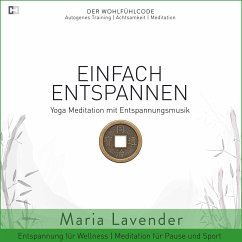 Einfach Entspannen   Yoga Meditation mit Entspannungsmusik   Entspannung für Wellness   Meditation für Pause und Sport (MP3-Download) - Lavender, Maria