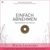 Einfach Abnehmen   Yoga Meditation mit Hypnose   Entspannung für Wellness   Meditation für Pause und Sport (MP3-Download)