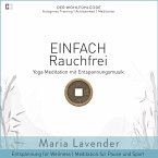 Einfach Rauchfrei   Yoga Meditation mit Entspannungsmusik   Entspannung für Wellness   Meditation für Pause und Sport (MP3-Download)