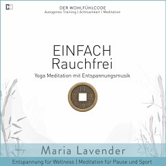 Einfach Rauchfrei   Yoga Meditation mit Entspannungsmusik   Entspannung für Wellness   Meditation für Pause und Sport (MP3-Download) - Lavender, Maria