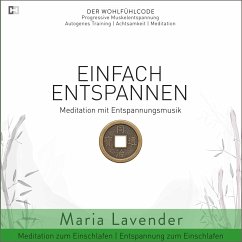 Einfach Entspannen   Meditation mit Entspannungsmusik   Meditation zum Einschlafen   Entspannung zum Einschlafen (MP3-Download) - Lavender, Maria