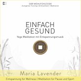 Einfach Gesund   Yoga Meditation mit Entspannungsmusik   Entspannung für Wellness   Meditation für Pause und Sport (MP3-Download)