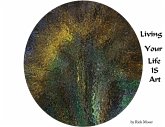 Living Your Life IS Art (eBook, ePUB)