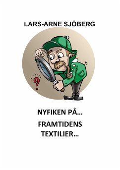 Nyfiken på framtidens textilier (eBook, ePUB) - Sjöberg, Lars-Arne