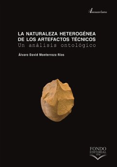 La naturaleza heterogénea de los artefactos técnicos (eBook, ePUB) - Monterroza Ríos, Álvaro David