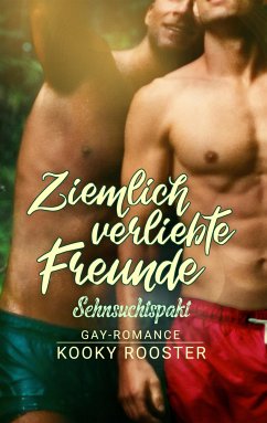 Ziemlich verliebte Freunde (eBook, ePUB) - Rooster, Kooky