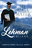 My Alma Mater Lehman College (eBook, ePUB)