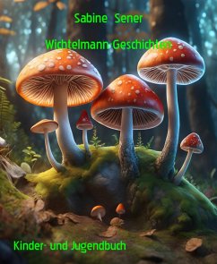Wichtelmann-Geschichten (eBook, ePUB) - Sener, Sabine