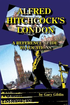 Alfred Hitchcock's London: A Reference Guide to Locations (eBook, ePUB) - Giblin, Gary