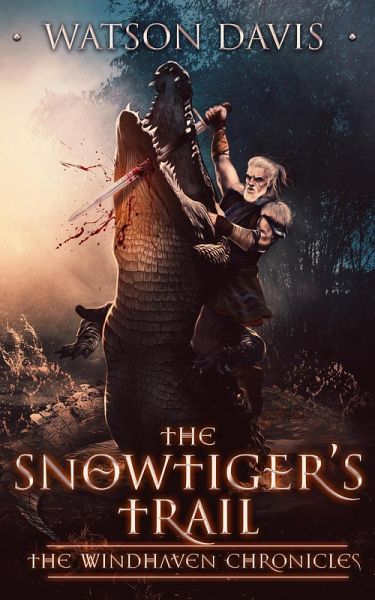 The Snowtiger's Trail (The Windhaven Chronicles, #5) (eBook, ePUB) The Snowtiger's Trail (The Windhaven Chronicles, #5) (eBook, ePUB)