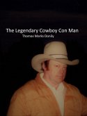 The Legendary Cowboy Conman (eBook, ePUB)