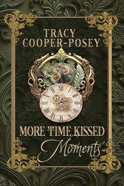 More Time Kissed Moments (Kiss Across Time, #8.1) (eBook, ePUB) - Cooper-Posey, Tracy