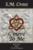 C'mere To Me (The O'Farrell Legacy, #5) (eBook, ePUB)