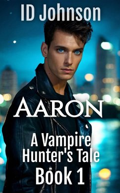 Aaron (A Vampire Hunter's Tale, #1) (eBook, ePUB) - Johnson, Id