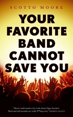 Your Favorite Band Cannot Save You (eBook, ePUB) - Moore, Scotto