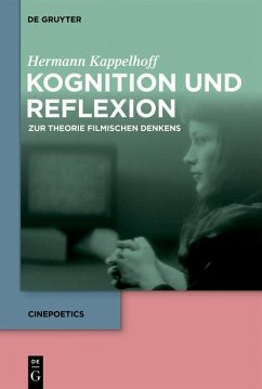 Kognition und Reflexion: Zur Theorie filmischen Denkens (eBook, ePUB) - Kappelhoff, Hermann
