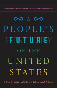 A People's Future of the United States (eBook, ePUB) - Anders, Charlie Jane; Arimah, Lesley Nneka; Yu, Charles
