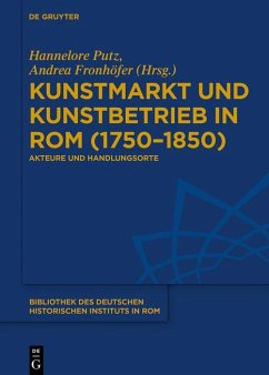 Kunstmarkt und Kunstbetrieb in Rom (1750-1850) (eBook, PDF)