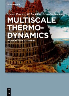 Multiscale Thermo-Dynamics (eBook, ePUB) - Pavelka, Michal; Klika, Václav; Grmela, Miroslav