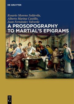 A Prosopography to Martial's Epigrams (eBook, PDF) - Moreno Soldevila, Rosario; Marina Castillo, Alberto; Fernández Valverde, Juan