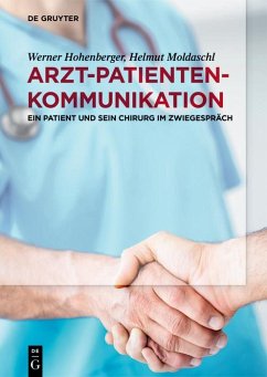 Arzt-Patienten-Kommunikation (eBook, ePUB) - Hohenberger, Werner; Moldaschl, Helmut