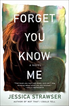 Forget You Know Me (eBook, ePUB) - Strawser, Jessica