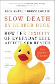 Slow Death by Rubber Duck Fully Expanded and Updated (eBook, ePUB)