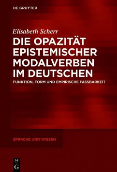 Die Opazität epistemischer Modalverben im Deutschen (eBook, PDF) - Scherr, Elisabeth