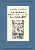 Neue Musikalische Kreuz-, Trost-, Lob- und Dank-Schule (1659) (eBook, PDF)
