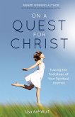 On a Quest for Christ: Tracing the Footsteps of Your Spiritual Journey (eBook, ePUB)