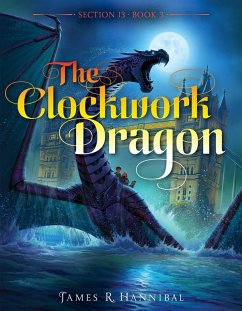 The Clockwork Dragon (eBook, ePUB) - Hannibal, James R.