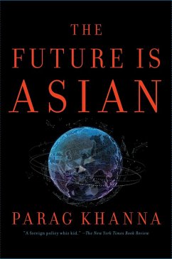 The Future Is Asian (eBook, ePUB) - Khanna, Parag