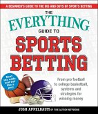 The Everything Guide to Sports Betting (eBook, ePUB)