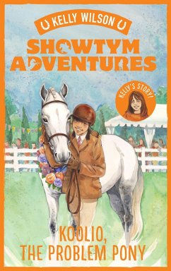 Showtym Adventures 5: Koolio, the Problem Pony (eBook, ePUB) - Wilson, Kelly