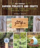 Do-It-Yourself Garden Projects and Crafts (eBook, ePUB)