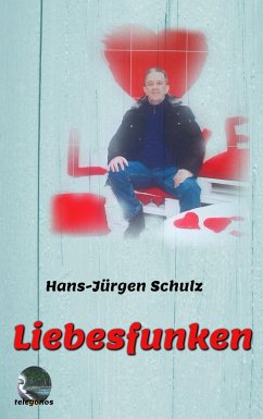 Liebesfunken - Schulz, Hans-Jürgen