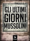 Gli ultimi giorni di Mussolini (eBook, ePUB)